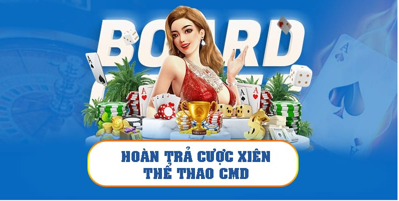 Những thông tin về hoàn trả cược xiên thể thao CMD Sunwin