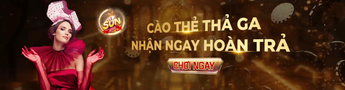 Sunwin - cào thẻ thả ga - nhận ngay hoàn trả