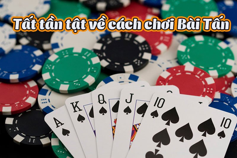 Chi tiết cách chơi game bài tấn đổi thưởng tại Sun Win